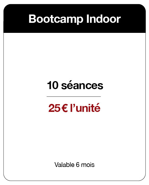 BOOTCAMP INDOOR 10 UNITÉS